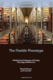The flexible phenotype : a body-centred integration of ecology, physiology, and behaviour