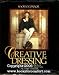 Creative Dressing: The Unique Collection of Top Designer Looks That You Can Make Yourself