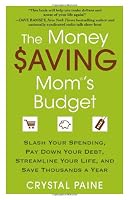 The Money Saving Mom's Budget: Slash Your Spending, Pay Down Your Debt, Streamline Your Life, and Save Thousands a Year