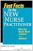 Fast Facts for the New Nurse Practitioner: What You Really Need to Know in a Nutshell