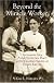 Beyond the Miracle Worker: The Remarkable Life of Anne Sullivan Macy and Her ExtraordinaryFriendship with Helen Keller
