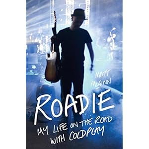 Roadie: My Life On The Road With Coldplay