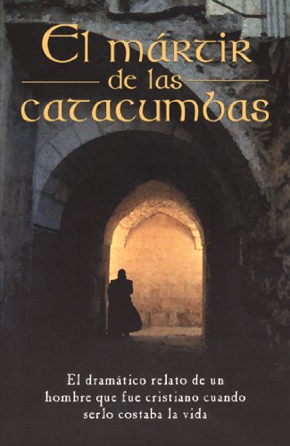 el martir de las catacumbas spanish edition