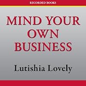 Mind Your Own Business | [Lutishia Lovely]
