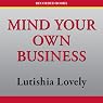 Mind Your Own Business