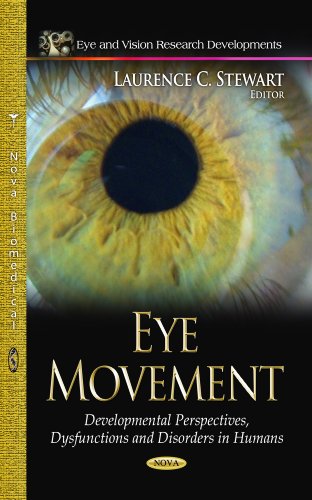 Eye Movement: Developmental Perspectives, Dysfunctions and Disorders in Humans (Eye and Vision Research Developments)