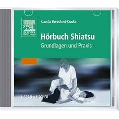 H�rbuch Shiatsu: Grundlagen und Praxis