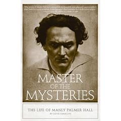 Master of the Mysteries: The Life of Manly Palmer Hall