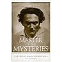 Master of the Mysteries: The Life of Manly Palmer Hall