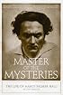 Master of the Mysteries: The Life of Manly Palmer Hall