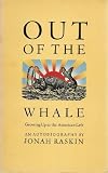 Out of the whale, growing up in the American Left : an autobiography