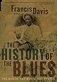 The History Of The Blues: The Roots, The Music, The People
