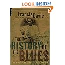 The History Of The Blues: The Roots, The Music, The People