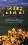 Golfing in Ireland: The Most Complete Guide for Adventurous Golfers