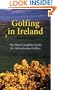 Golfing in Ireland: The Most Complete Guide For Adventurous Golfers