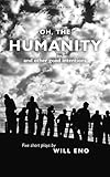 Oh, the humanity and other good intentions