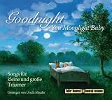 Produkt-Bild: Goodnight, You Moonlight Baby: Songs f&uuml;r kleine und gro&szlig;e Tr&auml;umer