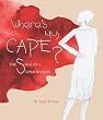 Where's My Cape?: The Saga of a Super Woman