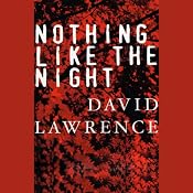 Nothing Like the Night | [David Lawrence]