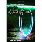Secrets of the Magical Medallions: The Treasure Hunters Club Book 1