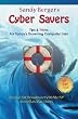 Cyber Savers: Tips and Tricks for Today's Drowning Computer User