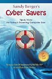 Cyber Savers: Tips and Tricks for Today's Drowning Computer User