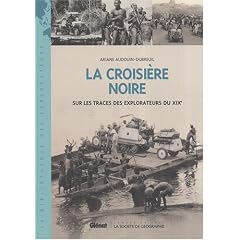 La croisi�re noire : Sur les traces des explorateurs du XIXe