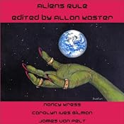 Aliens Rule | [Nancy Kress, Carolyn Gilman, James Van Pelt]