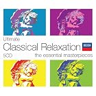 Ultimate Classical Relaxation: The Essential Masterpieces by Jascha Silberstein, Lynn Harrell, Zoltan Thirring, Alfred Boskovsky, and Alfred Prinz