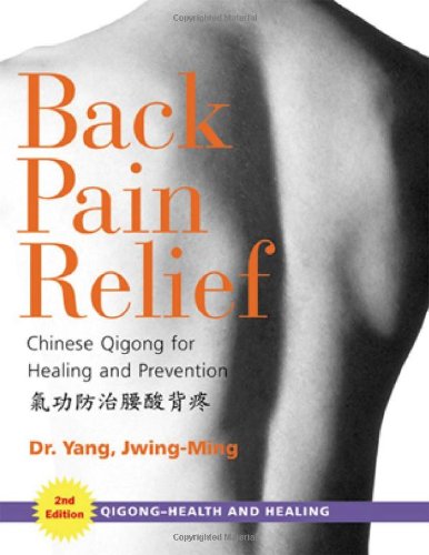Back Pain Relief, 2nd Edition: Chinese Qigong for Healing and Prevention