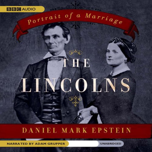 The Lincolns: Portrait of a Marriage (Unabridged)