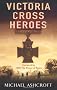 Victoria Cross Heroes