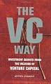 The VC Way: Investment Secrets from the Wizards of Venture Capital