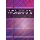 Essential Facts in Geriatric Medicine by Catherine Bracewell, Rosaire Gray, and Gurcharan S. Rai