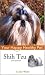 shih tzu - Shih Tzu: Your Happy Healthy Pet