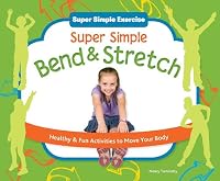 Super Simple Bend & Stretch: Healthy & Fun Activities to Move Your Body (Super Simple Exercise)