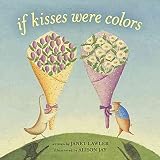 [If Kisses Were Colors] (By: Janet Lawler) [published: December, 2010]