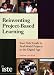 Reinventing Project-Based Learning: Your Field Guide to Real-World Projects in the Digital Age