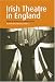 Irish
Theatre
in
England:
Second
in
the
Series,
Irish
Theatrical
Diaspora:
2
(Irish
Theatrical
Diaspora)