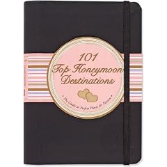101 Top Honeymoon Destinations: The Guide to Perfect Places for Passion (Little Black Books)