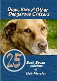 Dogs, Kids and Other Dangerous Critters (Back Space 25's Book 1)