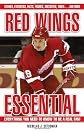 Red Wings Essential: Everything You Need to Know to Be a Real Fan! (Essential)