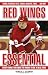 Red Wings Essential: Everything You Need to Know to Be a Real Fan!