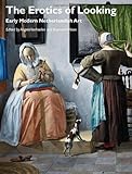 The erotics of looking : early modern Netherlandish art