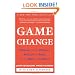 Game Change: Obama and the Clintons, McCain and Palin, and the Race of a Lifetime
