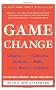 Game Change: Obama and the Clintons, McCain and Palin, and the Race of a Lifetime