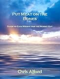 Put Meat on the Bones -- Guide to Gain Weight for the Skinny Guy