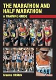 The Marathon and Half Marathon: A Training Guide