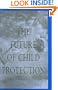 The Future of Child Protection: How to Break the Cycle of Abuse and Neglect