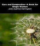 Care and Compassion--A Book for Single Women